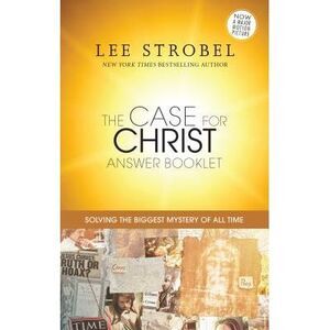The Case for Christ Answer Booklet: Solving the Biggest Mystery of All Time -- L